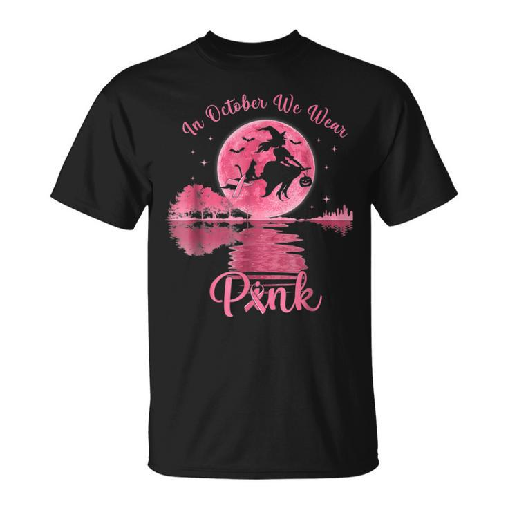 In October We Wear Pink Witch Breast Cancer Awareness T-Shirt