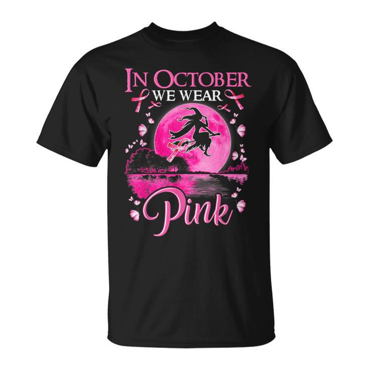 In October We Wear Pink Witch Ribbon Breast Cancer Halloween T-Shirt
