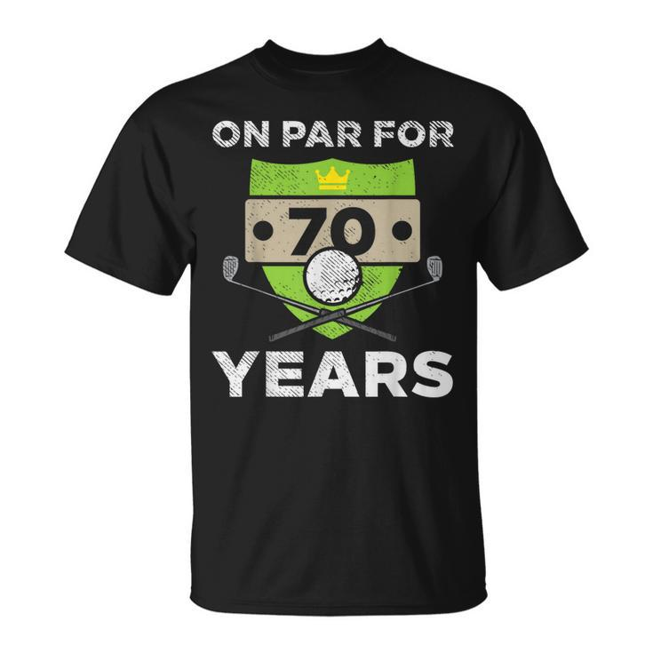 On Par For 70 Years Cool 70Th Birthday Golfing Golfer Men Unisex T-Shirt