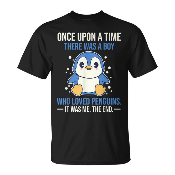 Once There Was A Boy Who Loved Penguins T-Shirt