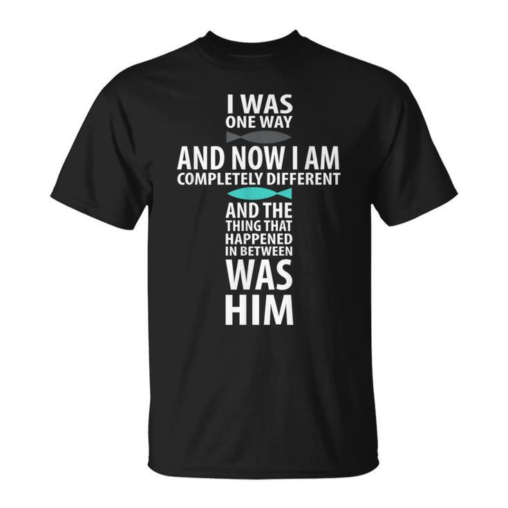 I Was One Way Chosen Completely Different T-Shirt