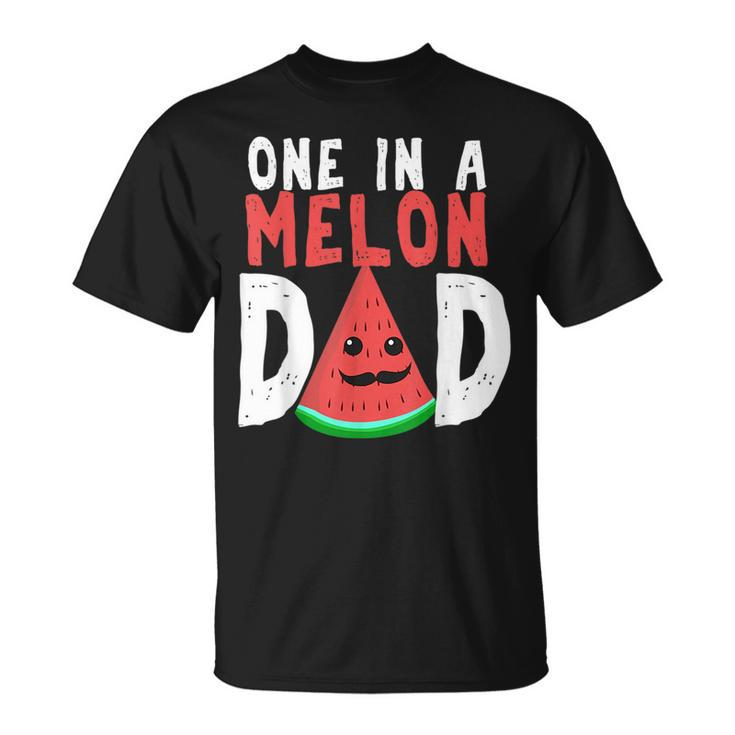 One In A Melon Dad Funny Watermelon Pun Summer Fathers Day Gift For Mens Unisex T-Shirt