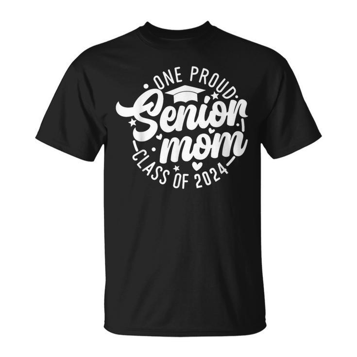 One Proud Senior Mom Class Of 2024 Graduation Mom T-Shirt
