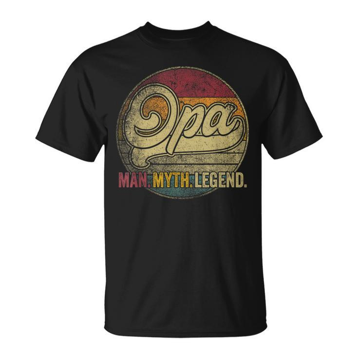 Opa The Man Myth Legend Fathers Day Grandpa Birthday German  Unisex T-Shirt