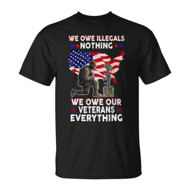 Owe Veterans Everything Fallen Vet Patriotic American Usa 119 Unisex T-Shirt
