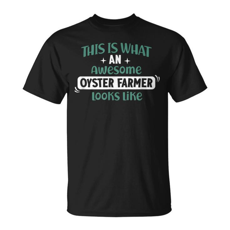 Oyster Farmer Fishing Fisherman Seafood Farming T-Shirt