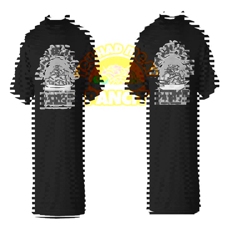 You Had Me At Pancit T-Shirt