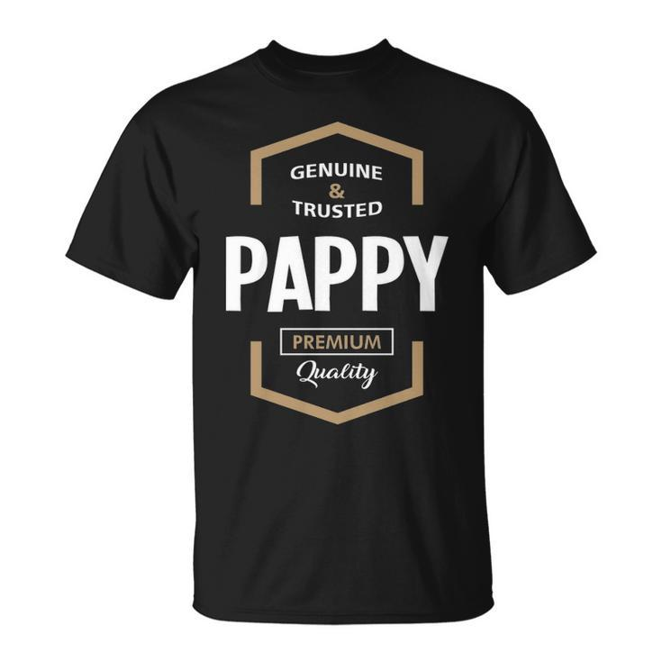 Pappy Grandpa Gift Genuine Trusted Pappy Quality Unisex T-Shirt