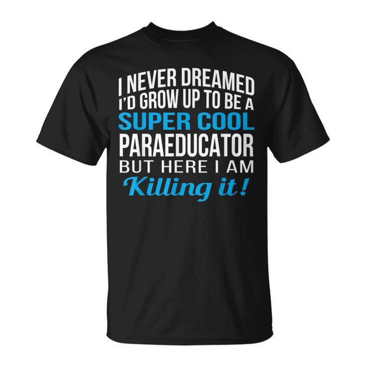 Paraeducator Sped Paraeducator Appreciation T-Shirt