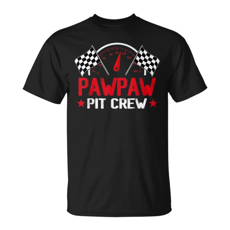 Pawpaw Pit Crew Race Car Birthday Party Racing Family Racing Funny Gifts Unisex T-Shirt