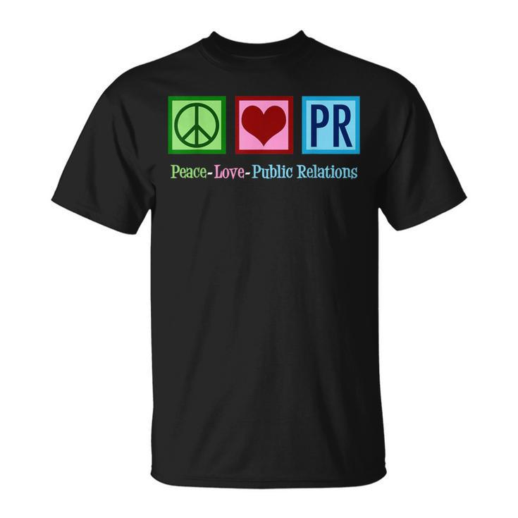 Peace Love Public Relations Pr Rep T-Shirt