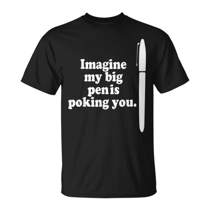 My Pen Is Raunchy T-Shirt
