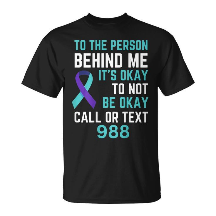 Person Behind Me Suicide Prevention Awareness Hotline 988 T-Shirt