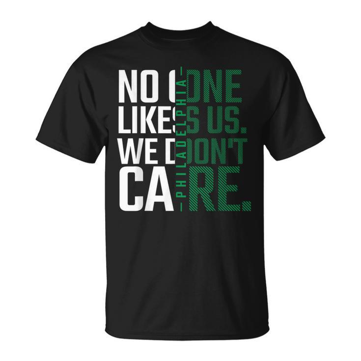 Philadelphia They Don't Likes Us We Don't Care Philly Fan T-Shirt