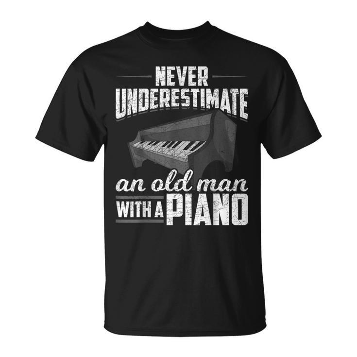 Pianist Music Never Underestimate An Old Man With A Piano Gift For Mens Unisex T-Shirt