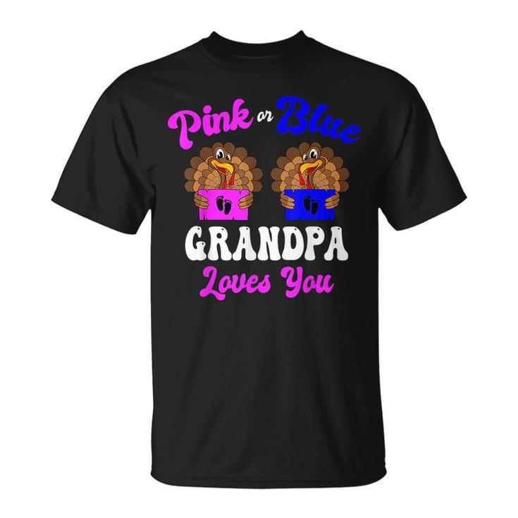 Pink Or Blue Grandpa Loves You Thanksgiving Gender Reveal  Unisex T-Shirt