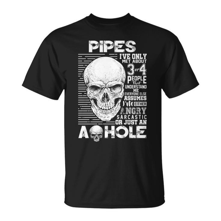 Pipes Name Gift Pipes Ively Met About 3 Or 4 People Unisex T-Shirt