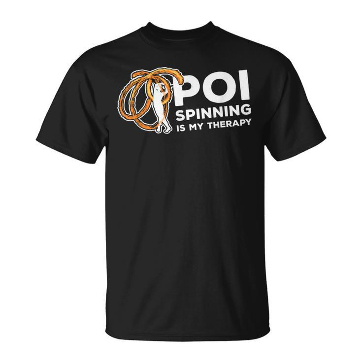 Poi Spinning Is My Therapy Poi Fire Spinner T-Shirt