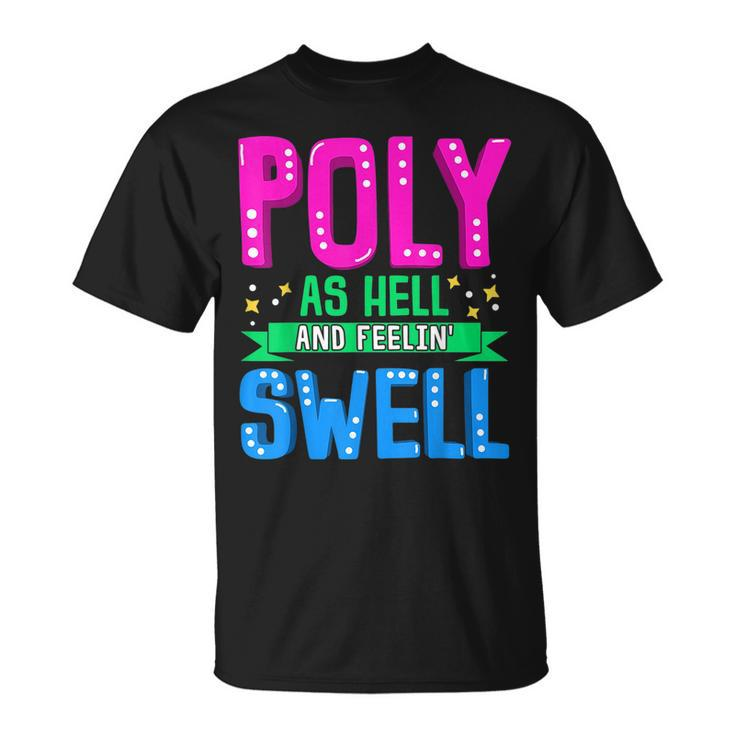 Polysexual Gay Pride Month Poly As Hell And Feelin Swell  Unisex T-Shirt
