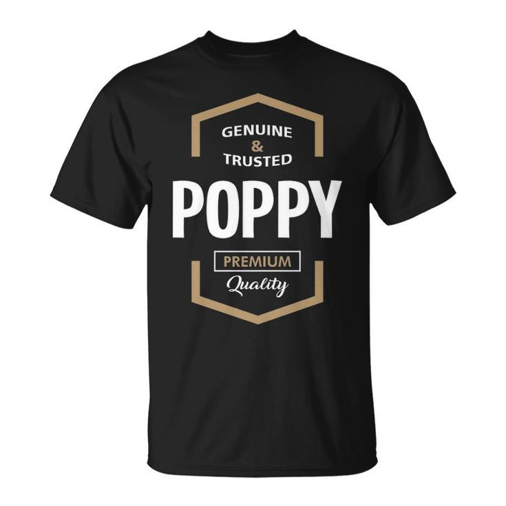 Poppy Grandpa Gift Genuine Trusted Poppy Quality Unisex T-Shirt