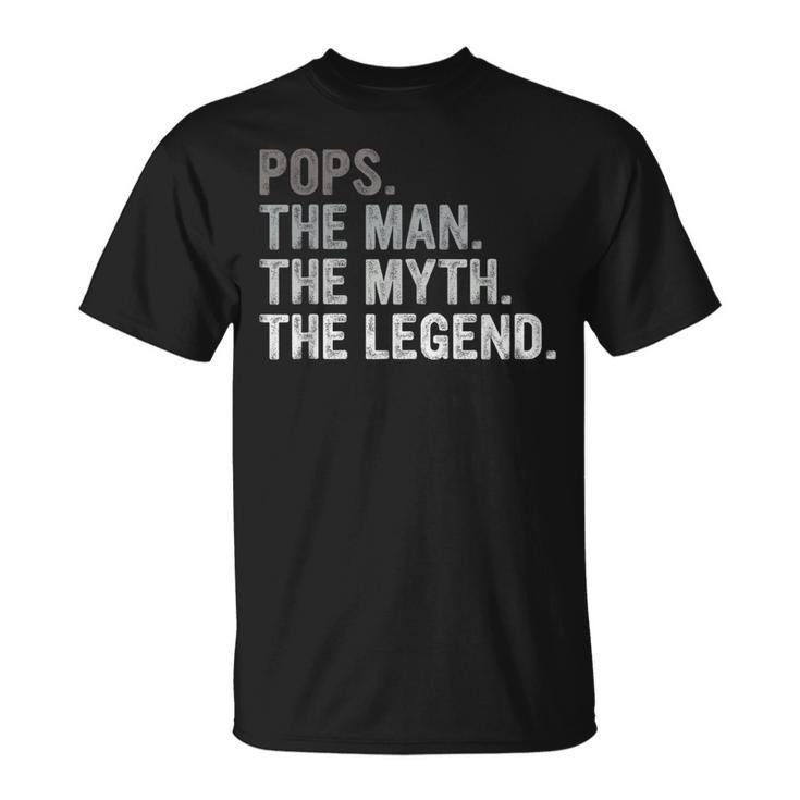 Pops The Man The Myth The Legend Fathers Day Gift Grandpa  Unisex T-Shirt