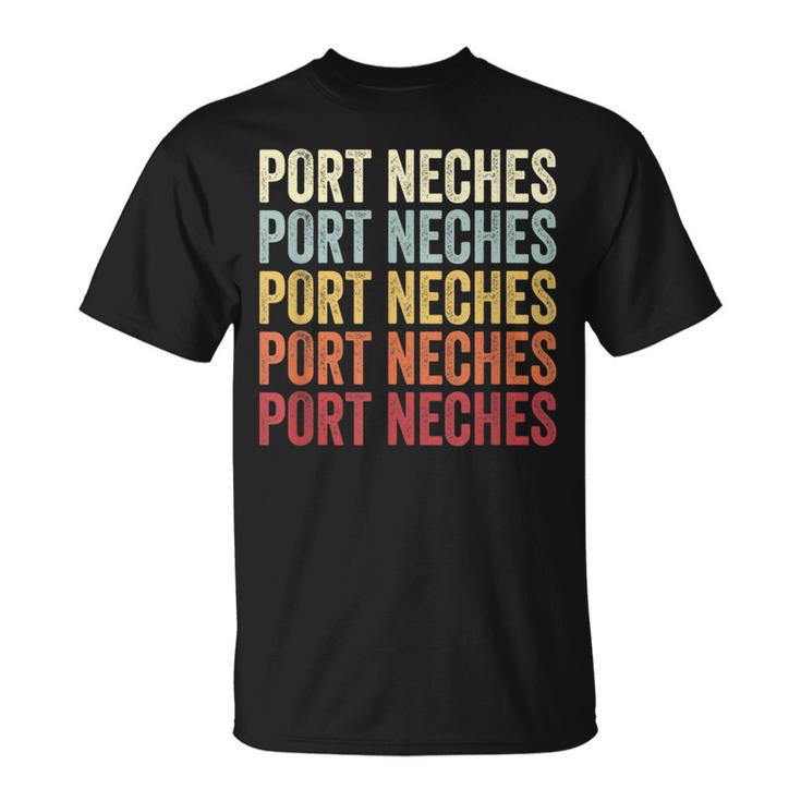 Port-Neches Texas Port-Neches Tx Retro Vintage Text T-Shirt