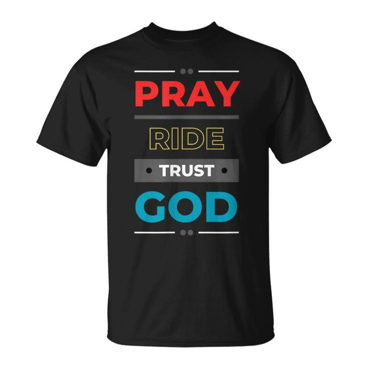 Pray Ride Trust God T-Shirt