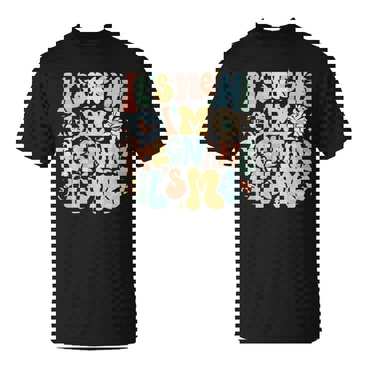 Pregnancy Announcement  Its Me Hi Im Pregnant Its Me  Unisex T-Shirt