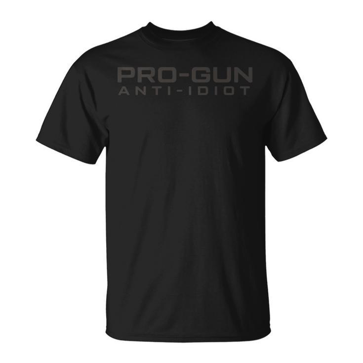 Pro Gun Anti Idiot On Back Gun Funny Gifts Unisex T-Shirt