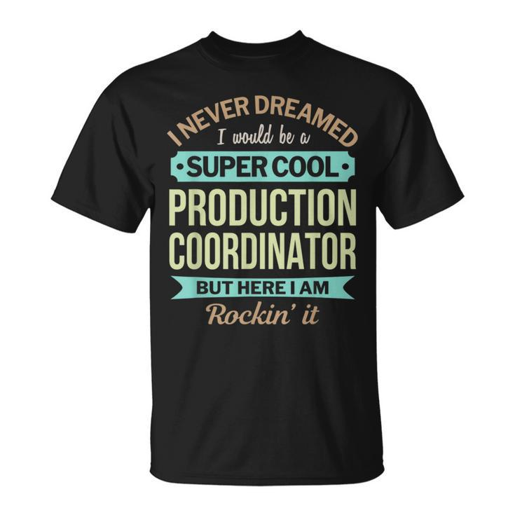 Production Coordinator Appreciation T-Shirt