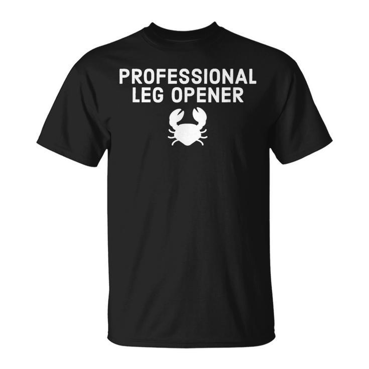 Professional Leg Opener Crab Legs T-Shirt