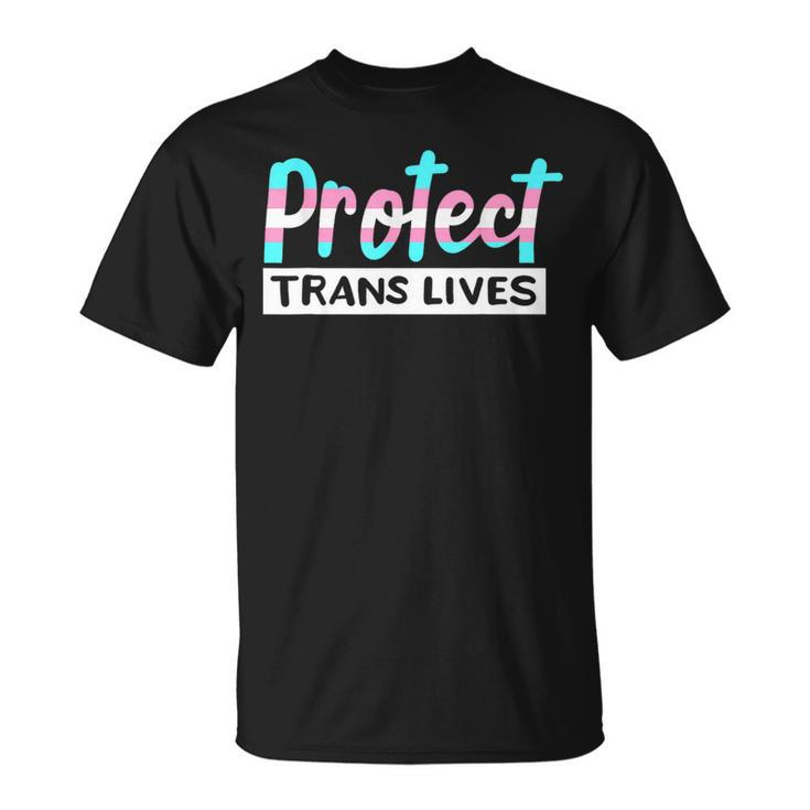 Protect Trans Lives Transgender Pride Human Rights Lgbtq   Unisex T-Shirt