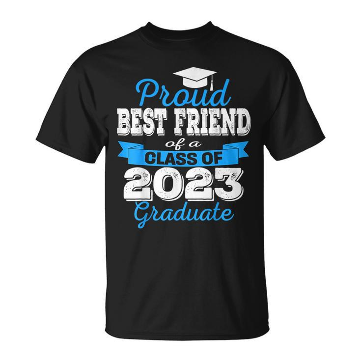 Proud Best Friend Of 2023 Graduate Awesome Family College Unisex T-Shirt