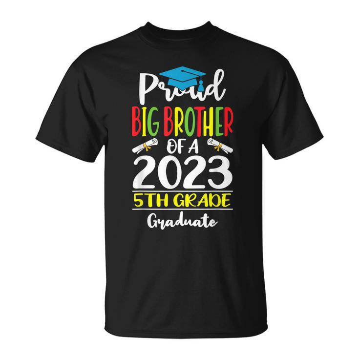 Proud Big Brother Of A Class Of 2023 5Th Grade Graduate Unisex T-Shirt