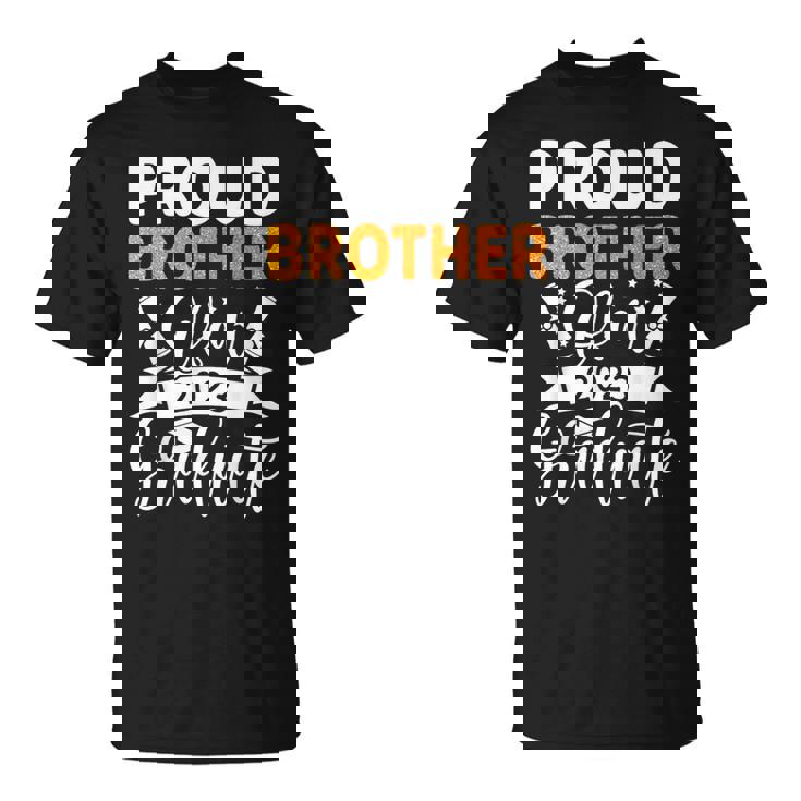 Proud Brother Of A 2023 Graduate Senior Family Graduation Funny Gifts For Brothers Unisex T-Shirt