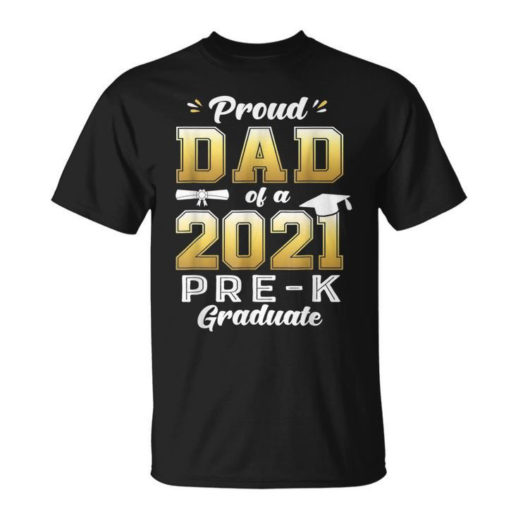 Proud Dad Of A 2021 Prek Graduate Preschool Graduation  Unisex T-Shirt