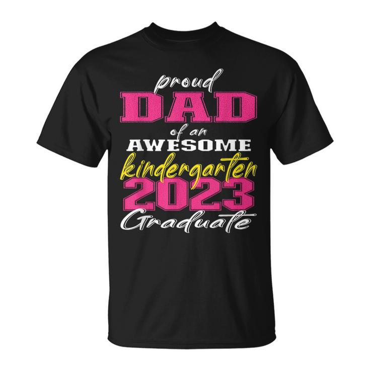 Proud Dad Of Kindergarten Graduate 2023 Graduation Dad Unisex T-Shirt