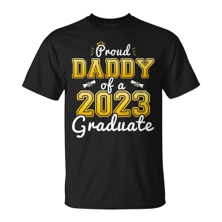 Proud Daddy Of A 2023 Graduate Senior 23 Graduation   Unisex T-Shirt