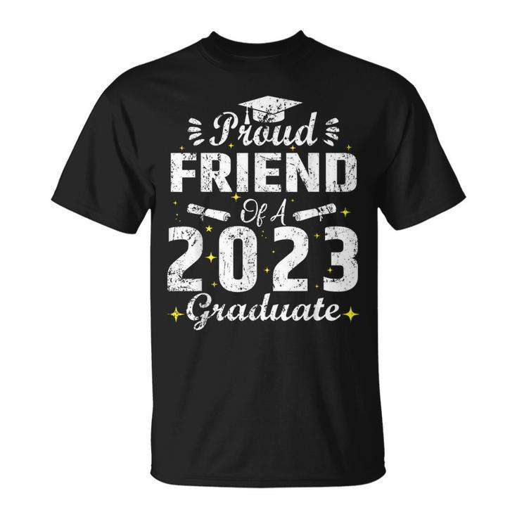Proud Friend Of A Class Of 2023 Graduate Graduation Senior  Unisex T-Shirt