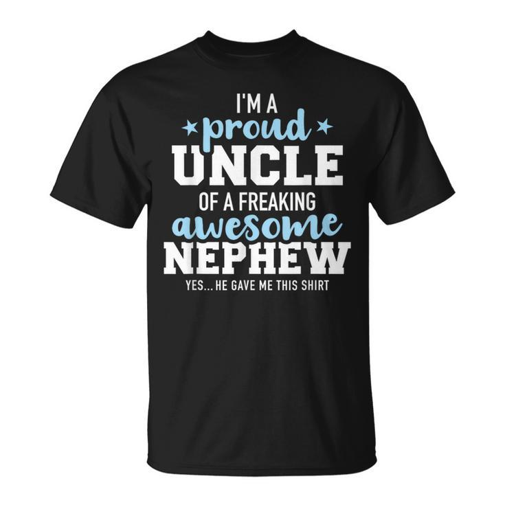Proud Uncle Of Awesome Nephew He Gave Me This T-Shirt