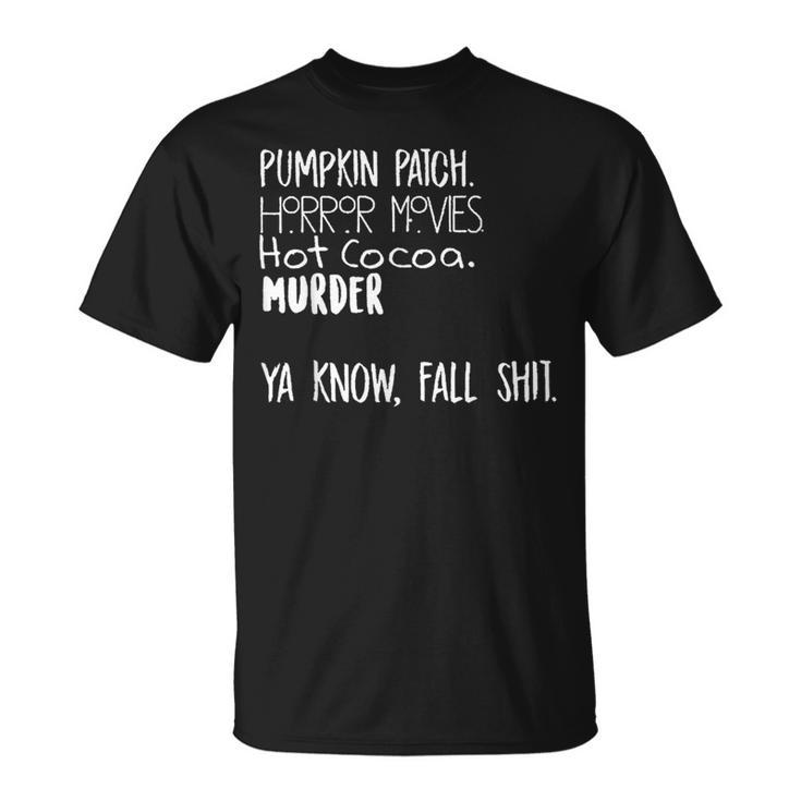 Pumpkin Patch Watch Horror Movie Hot Cocoa Murder Pumpkin T-Shirt