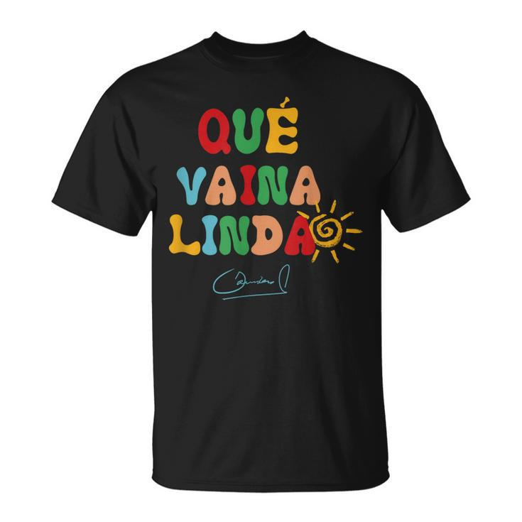 Qué Vaina Linda  Unisex T-Shirt