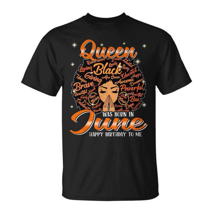 Queen Was Born In June Black History Birthday Junenth   Unisex T-Shirt