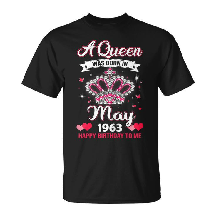 Queens Are Born In May 1963 Queens 58Th Birthday For Girl Unisex T-Shirt
