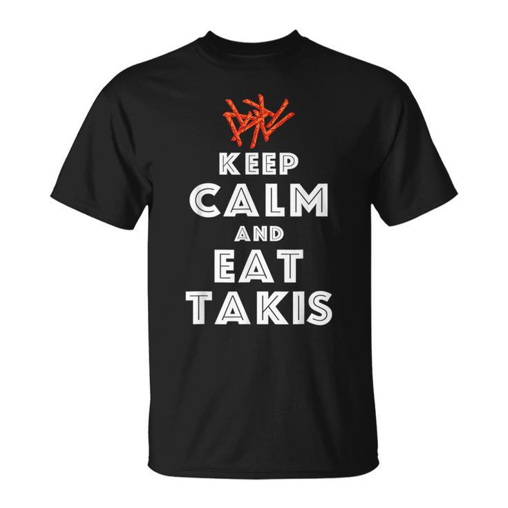 Quote Keep Calm And Eat Takis Funny Foodies Unisex T-Shirt