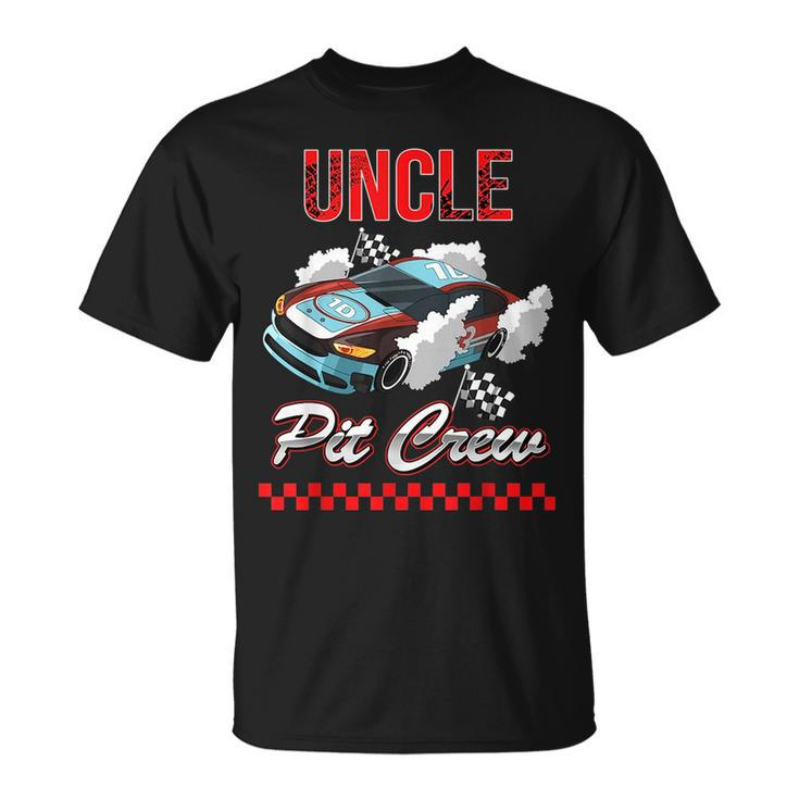 Race Car Birthday Party Racing Family Uncle Pit Crew Funny Gifts For Uncle Unisex T-Shirt