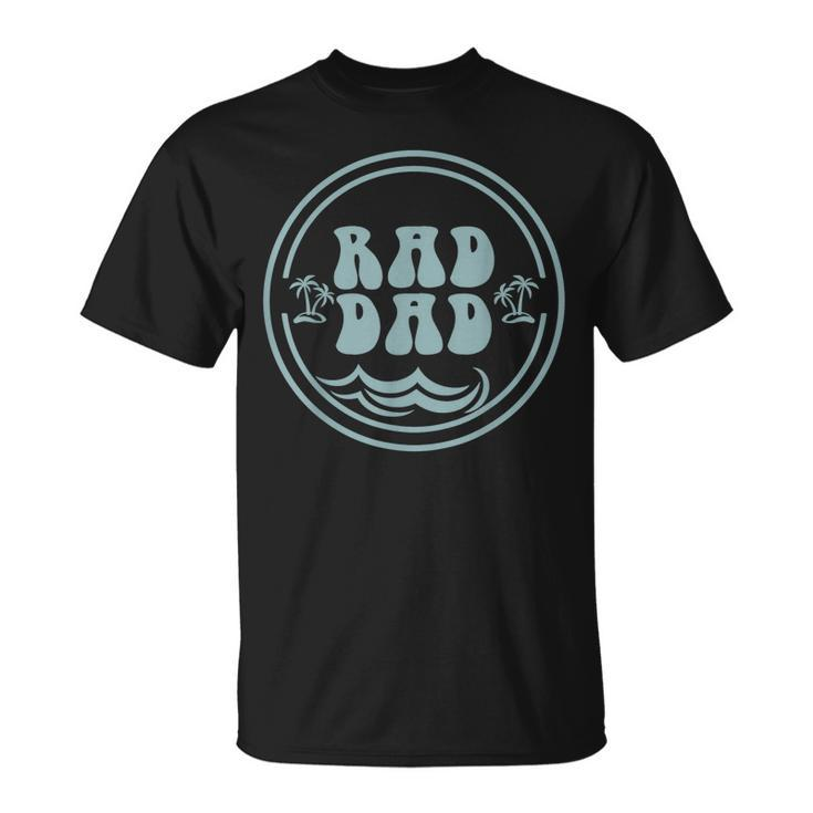 Rad Dad Surf Matching Birthday The Big One 1St Birthday  Unisex T-Shirt