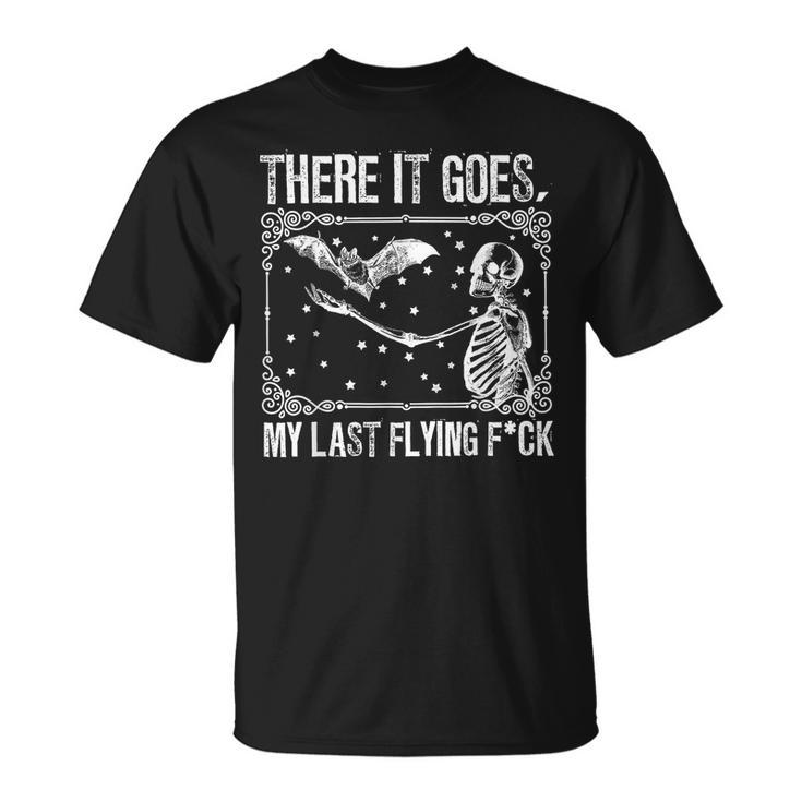 There It Goes My Last Flying Funny Halloween Skeleton Bat  Funny Halloween Funny Gifts Unisex T-Shirt