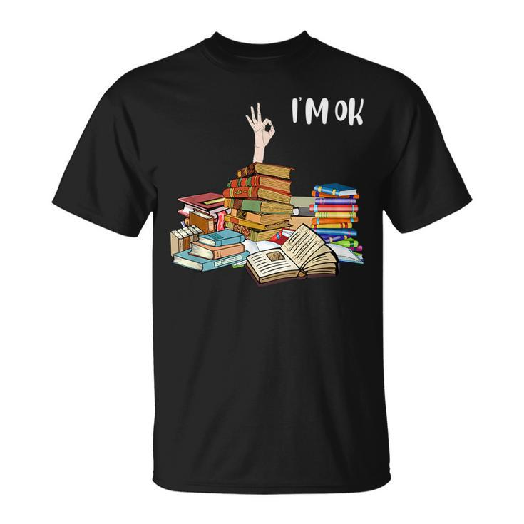 Reading Books Im Ok Books Ok Hand Sign  Reading Funny Designs Funny Gifts Unisex T-Shirt