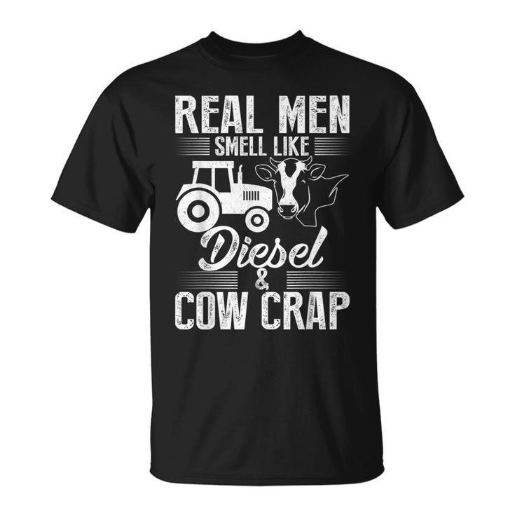 Real Farmer Men Smell Like Diesel Cow Crap   Unisex T-Shirt